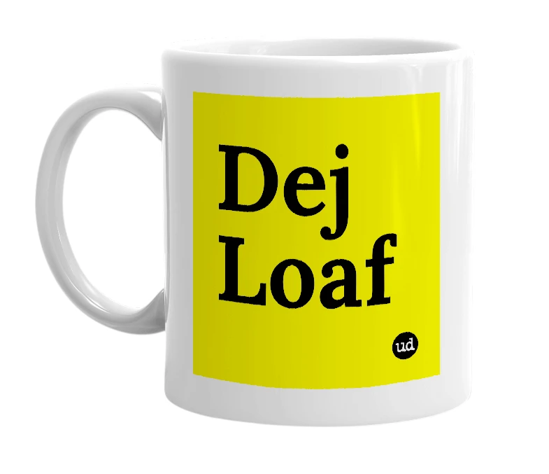 White mug with 'Dej Loaf' in bold black letters