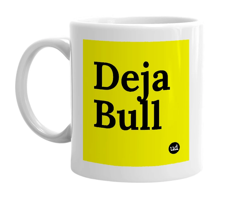 White mug with 'Deja Bull' in bold black letters