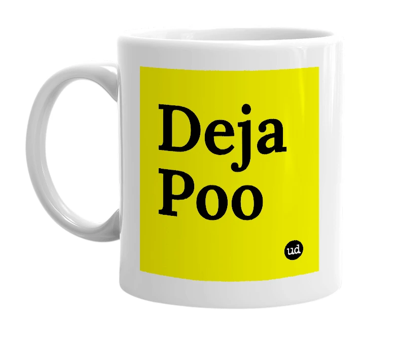 White mug with 'Deja Poo' in bold black letters