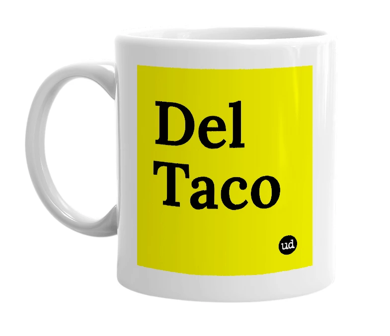 White mug with 'Del Taco' in bold black letters