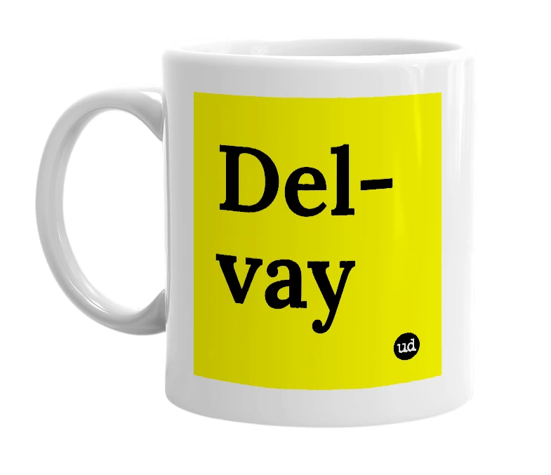 White mug with 'Del-vay' in bold black letters