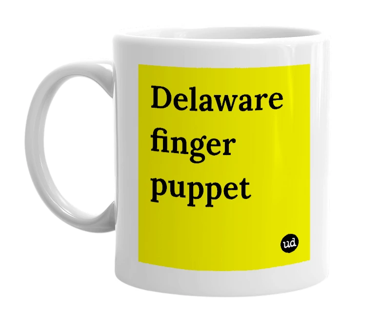 White mug with 'Delaware finger puppet' in bold black letters