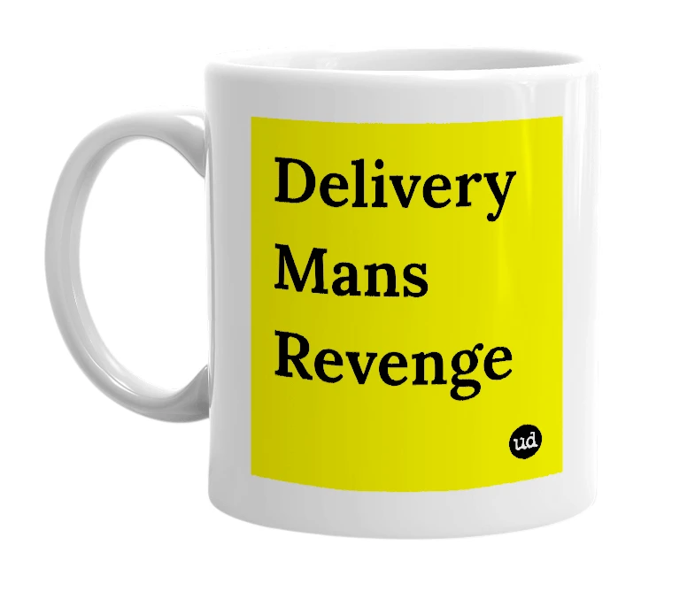 White mug with 'Delivery Mans Revenge' in bold black letters