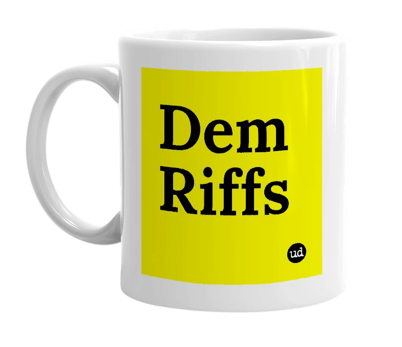 White mug with 'Dem Riffs' in bold black letters