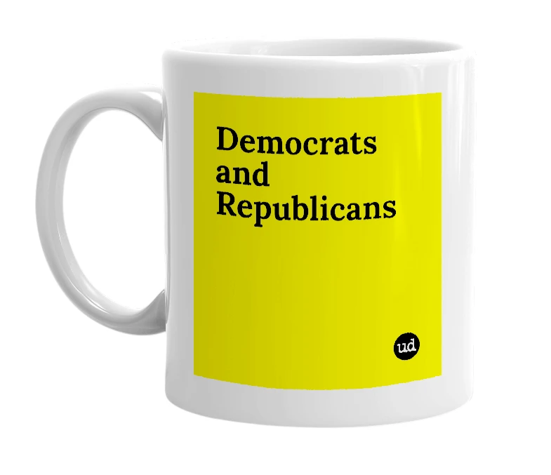 White mug with 'Democrats and Republicans' in bold black letters