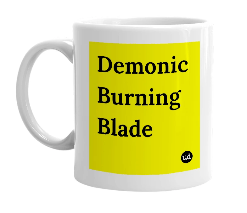 White mug with 'Demonic Burning Blade' in bold black letters