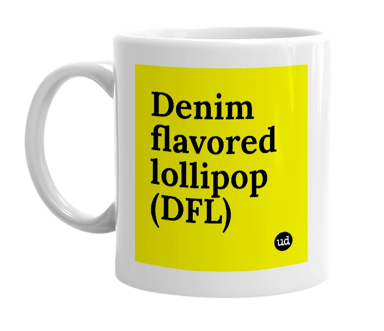 White mug with 'Denim flavored lollipop (DFL)' in bold black letters