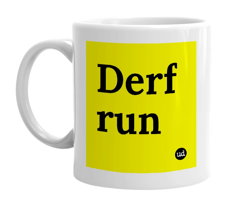 White mug with 'Derf run' in bold black letters