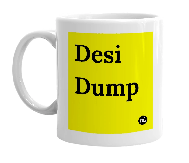 White mug with 'Desi Dump' in bold black letters