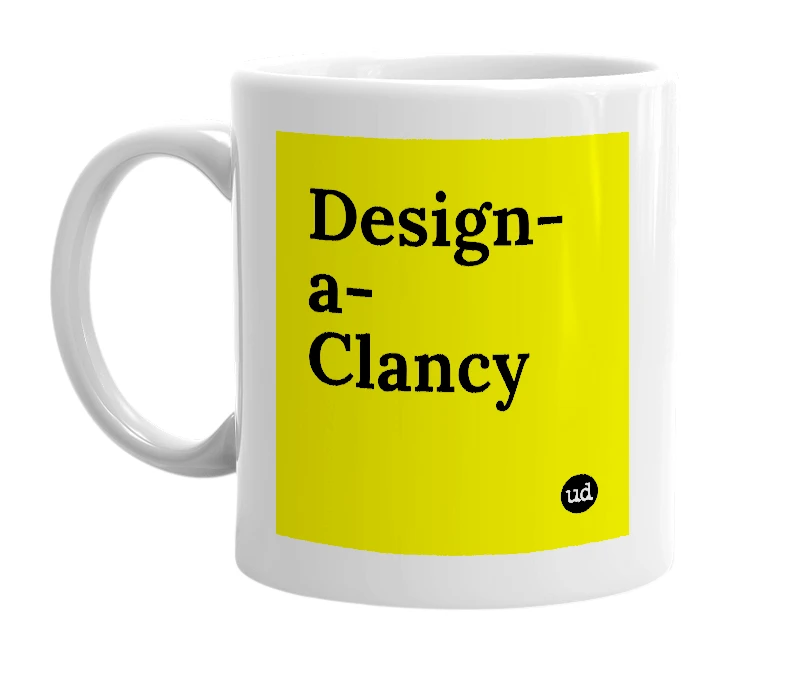 White mug with 'Design-a-Clancy' in bold black letters