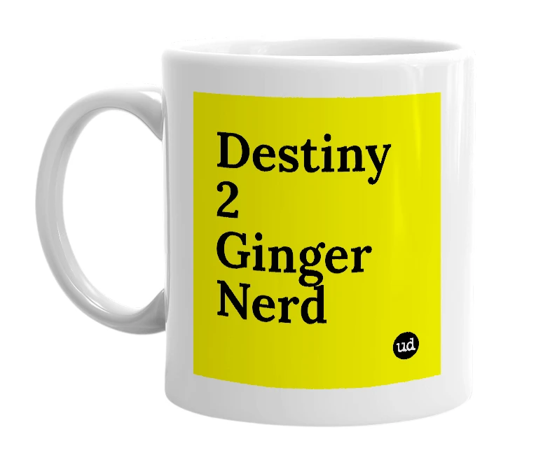 White mug with 'Destiny 2 Ginger Nerd' in bold black letters