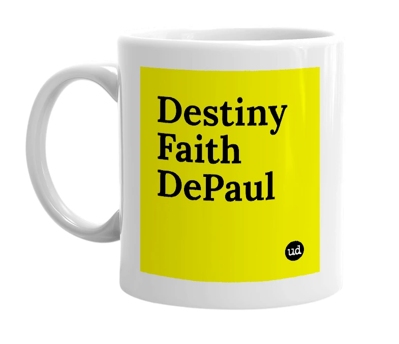 White mug with 'Destiny Faith DePaul' in bold black letters