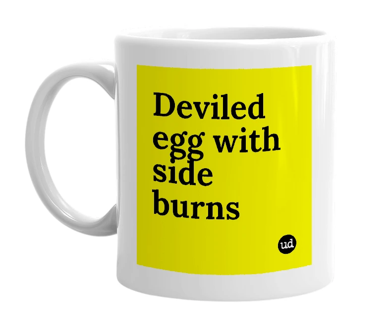 White mug with 'Deviled egg with side burns' in bold black letters