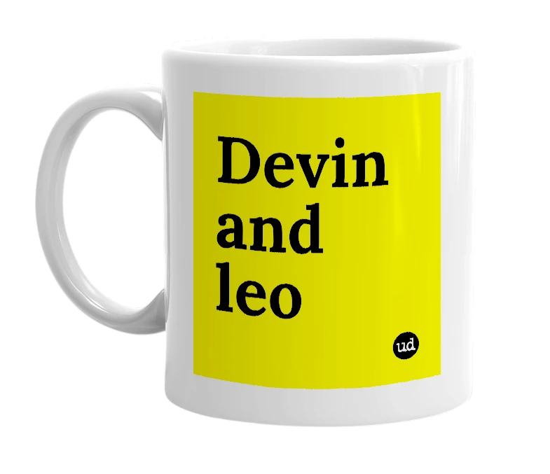 White mug with 'Devin and leo' in bold black letters