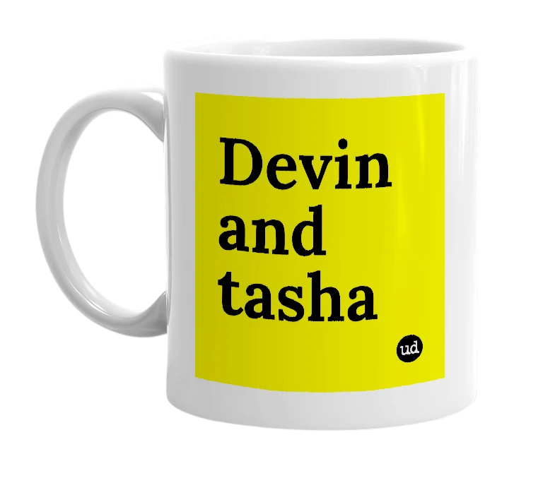 White mug with 'Devin and tasha' in bold black letters
