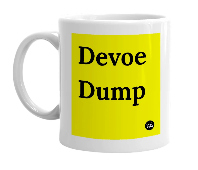 White mug with 'Devoe Dump' in bold black letters
