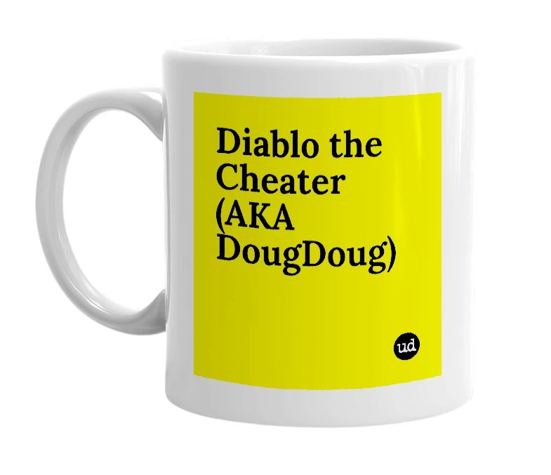 White mug with 'Diablo the Cheater (AKA DougDoug)' in bold black letters