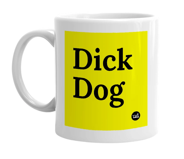 White mug with 'Dick Dog' in bold black letters