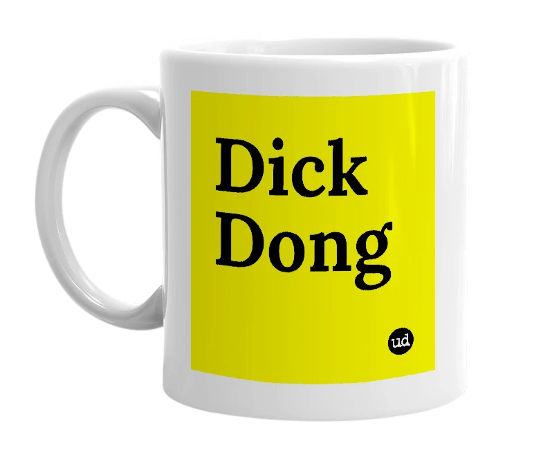 White mug with 'Dick Dong' in bold black letters