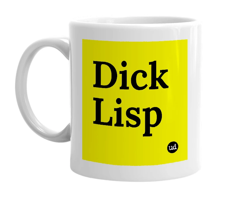 White mug with 'Dick Lisp' in bold black letters