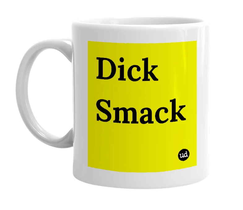 White mug with 'Dick Smack' in bold black letters