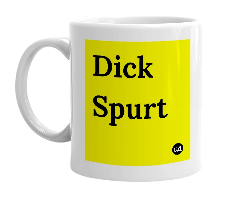 White mug with 'Dick Spurt' in bold black letters