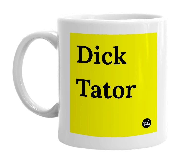 White mug with 'Dick Tator' in bold black letters