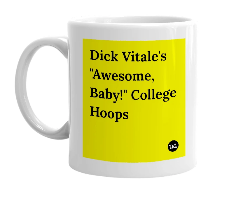 White mug with 'Dick Vitale's "Awesome, Baby!" College Hoops' in bold black letters