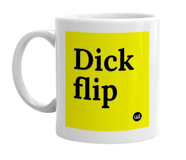 White mug with 'Dick flip' in bold black letters