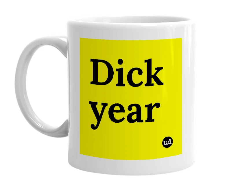 White mug with 'Dick year' in bold black letters