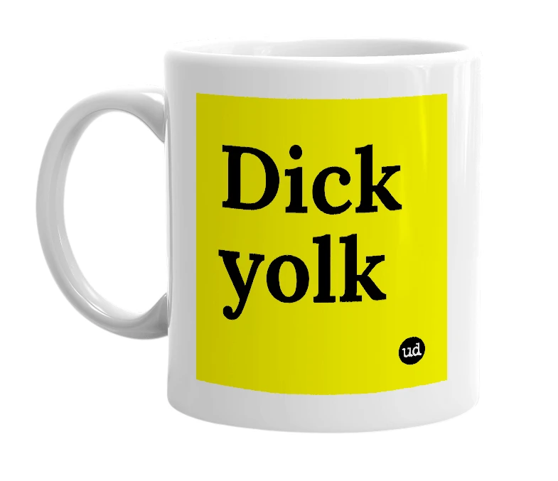 White mug with 'Dick yolk' in bold black letters