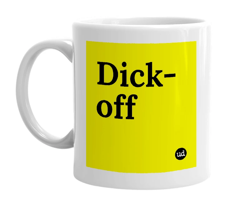 White mug with 'Dick-off' in bold black letters