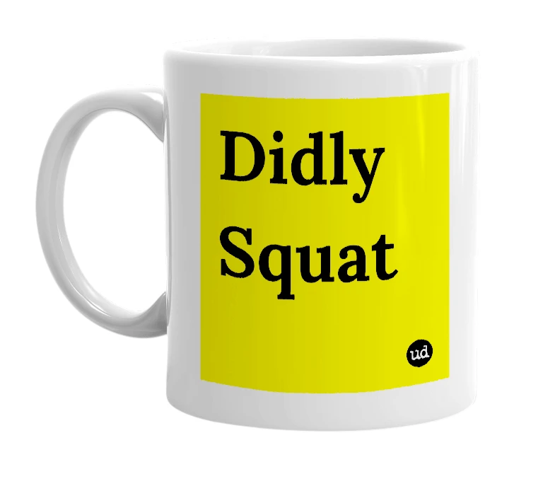 White mug with 'Didly Squat' in bold black letters