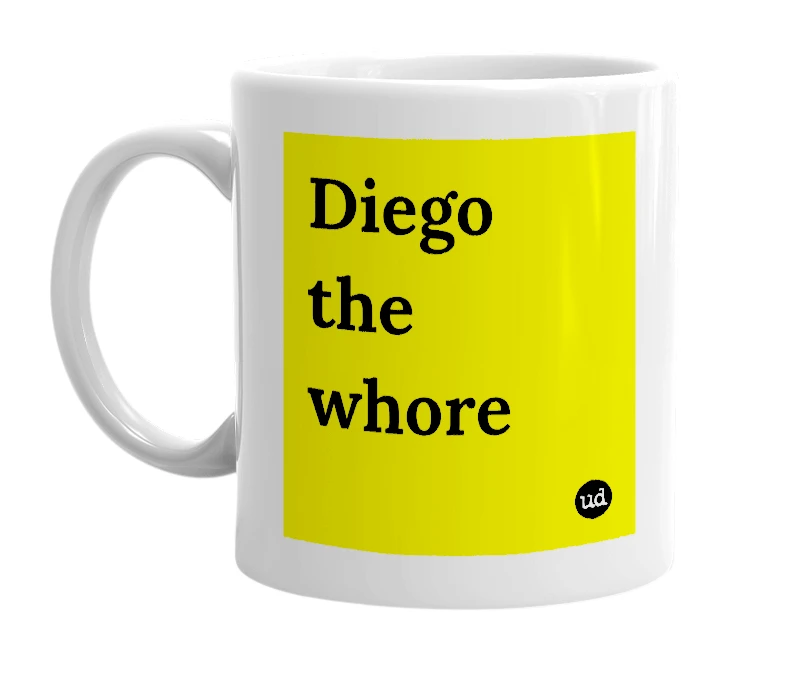 White mug with 'Diego the whore' in bold black letters
