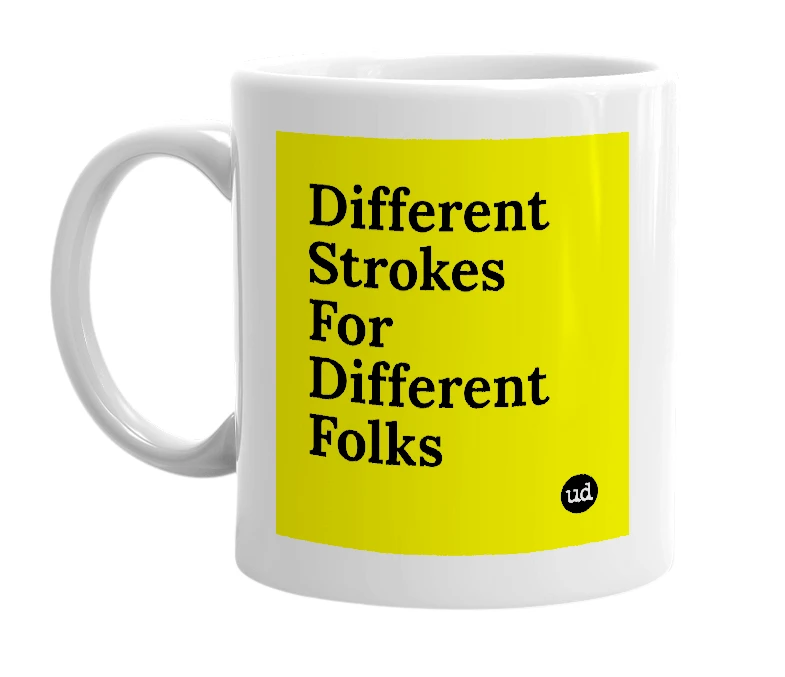 White mug with 'Different Strokes For Different Folks' in bold black letters