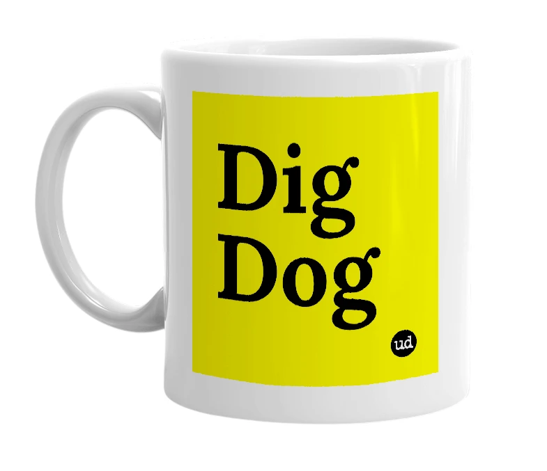 White mug with 'Dig Dog' in bold black letters