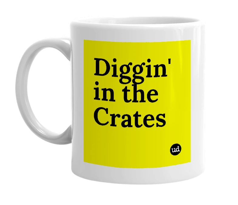 White mug with 'Diggin' in the Crates' in bold black letters