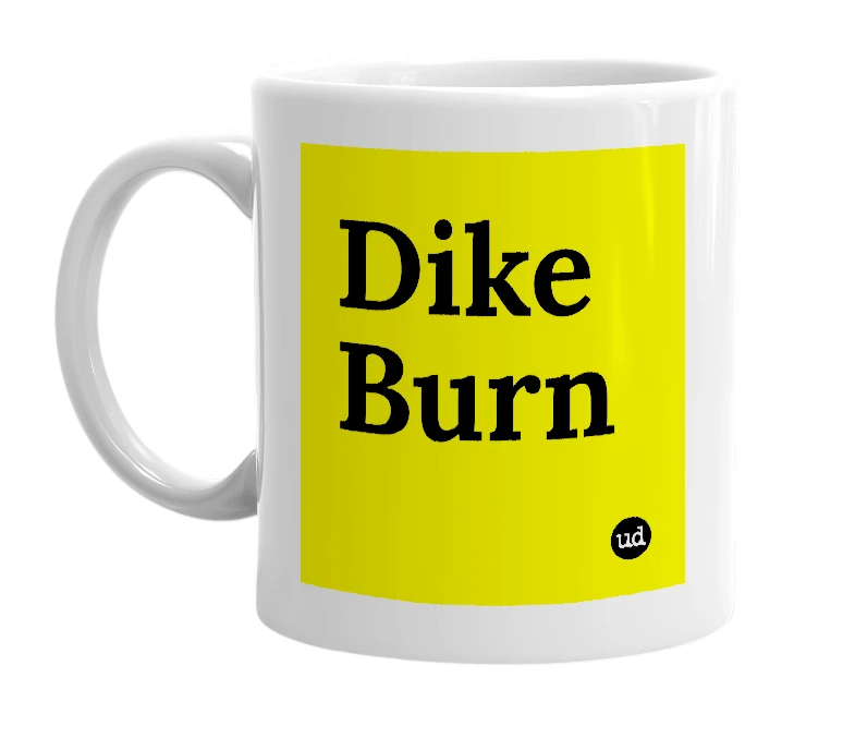 White mug with 'Dike Burn' in bold black letters
