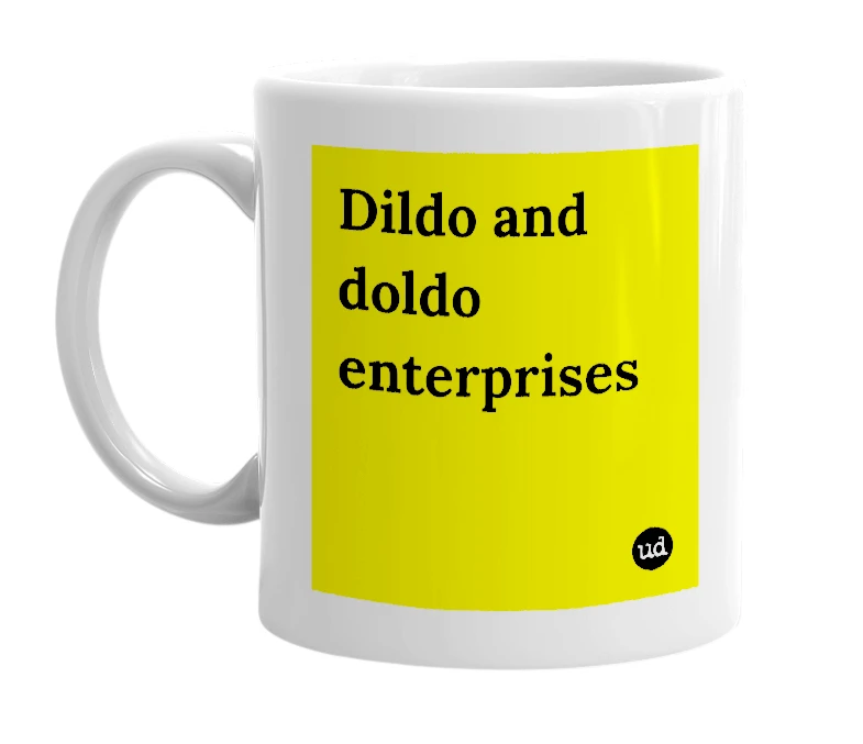 White mug with 'Dildo and doldo enterprises' in bold black letters