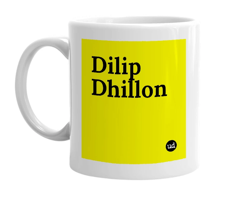 White mug with 'Dilip Dhillon' in bold black letters