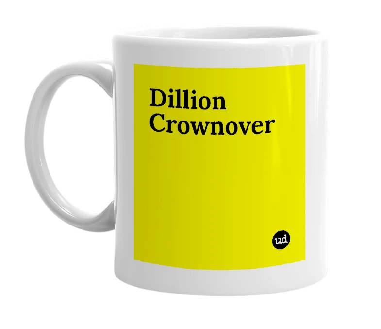 White mug with 'Dillion Crownover' in bold black letters