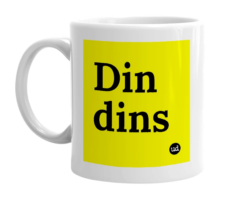 White mug with 'Din dins' in bold black letters