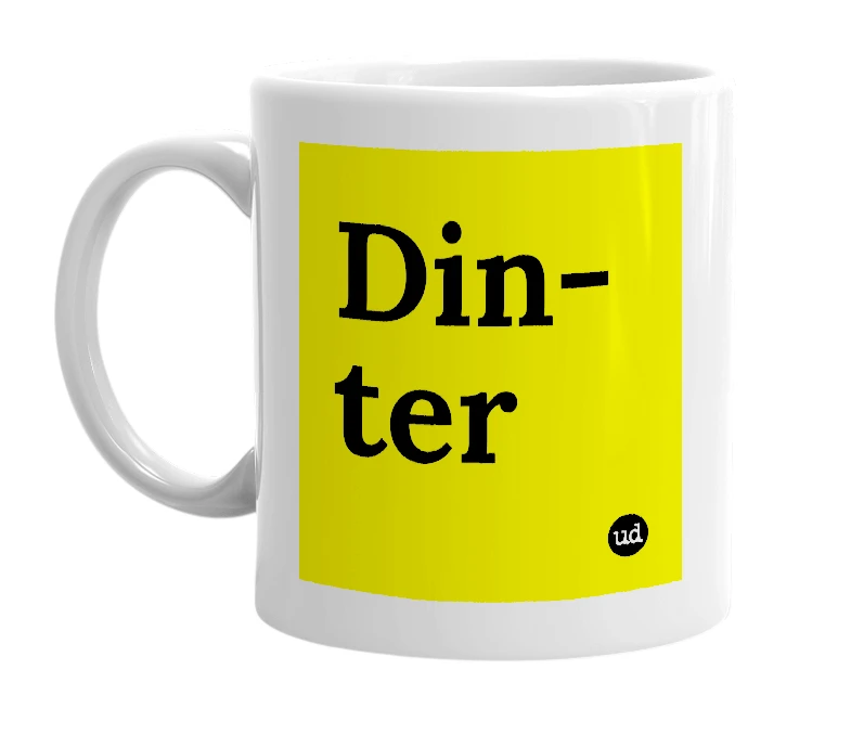 White mug with 'Din-ter' in bold black letters