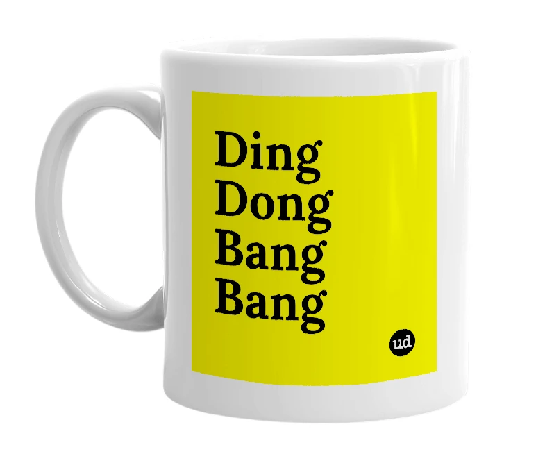 White mug with 'Ding Dong Bang Bang' in bold black letters