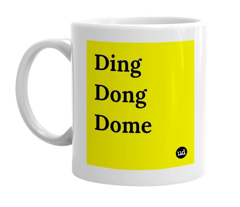 White mug with 'Ding Dong Dome' in bold black letters