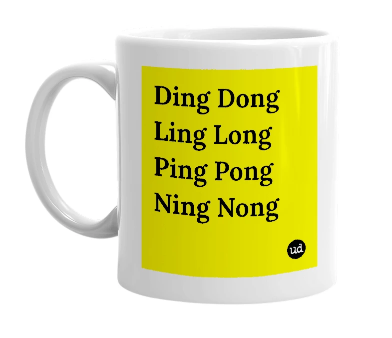 White mug with 'Ding Dong Ling Long Ping Pong Ning Nong' in bold black letters