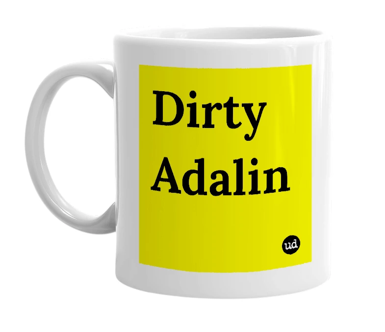 White mug with 'Dirty Adalin' in bold black letters