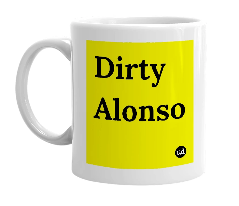 White mug with 'Dirty Alonso' in bold black letters