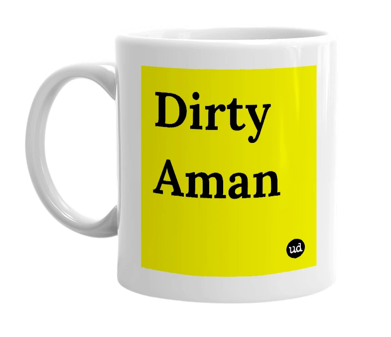 White mug with 'Dirty Aman' in bold black letters