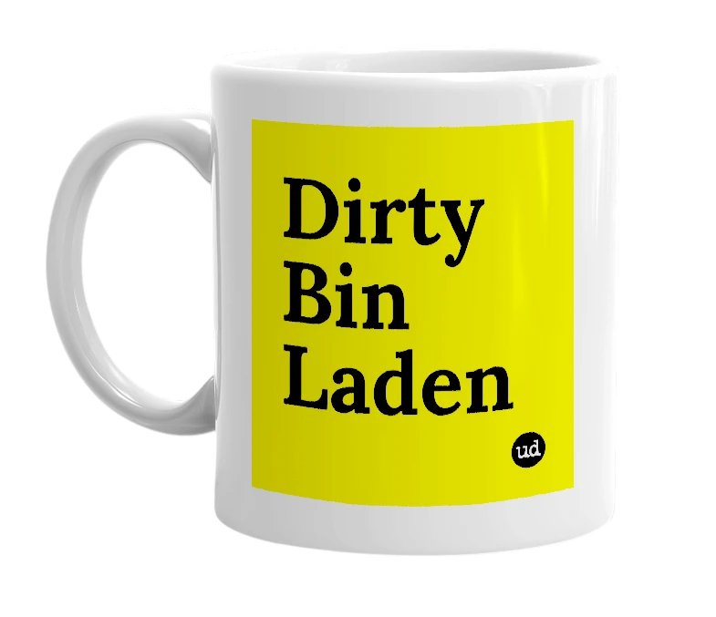 White mug with 'Dirty Bin Laden' in bold black letters
